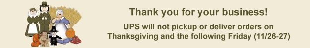 Bernardi Parts thanks you for your business. UPS will not pickup or deliver on Thanksgiving day or the following Friday!