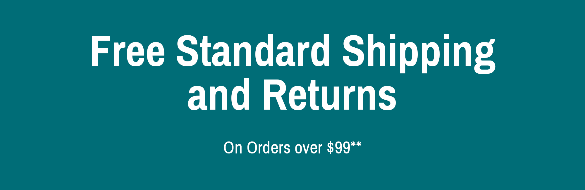 FREE Standard Shipping and Returns