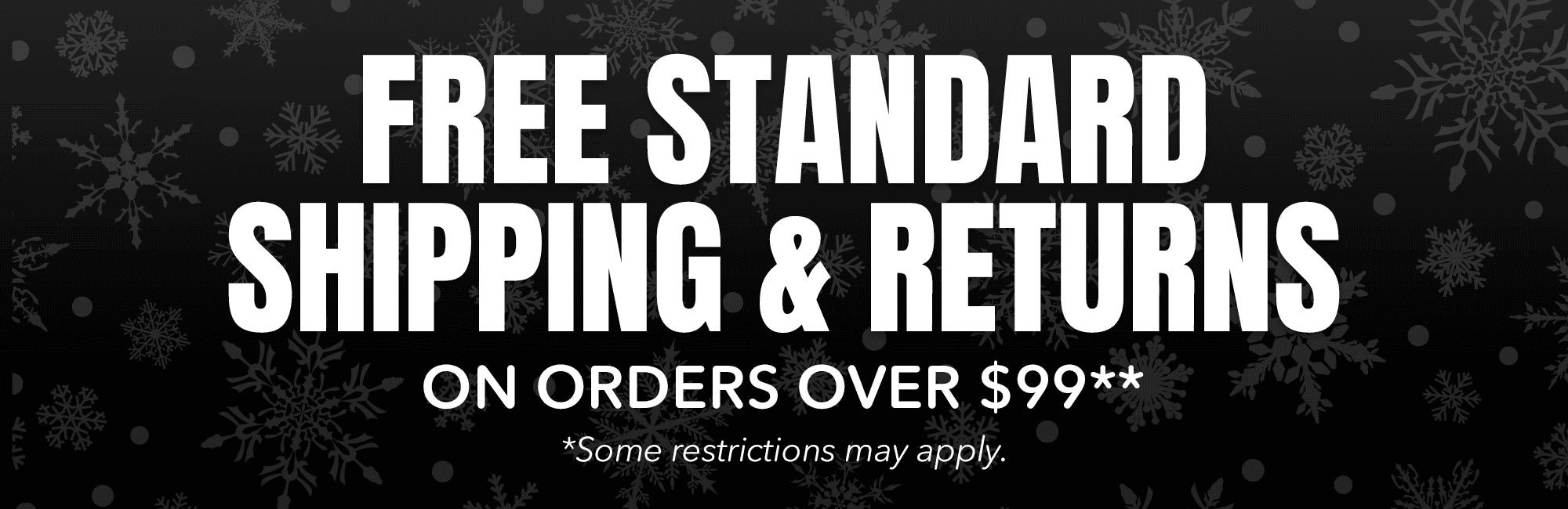 FREE Standard Shipping and Returns