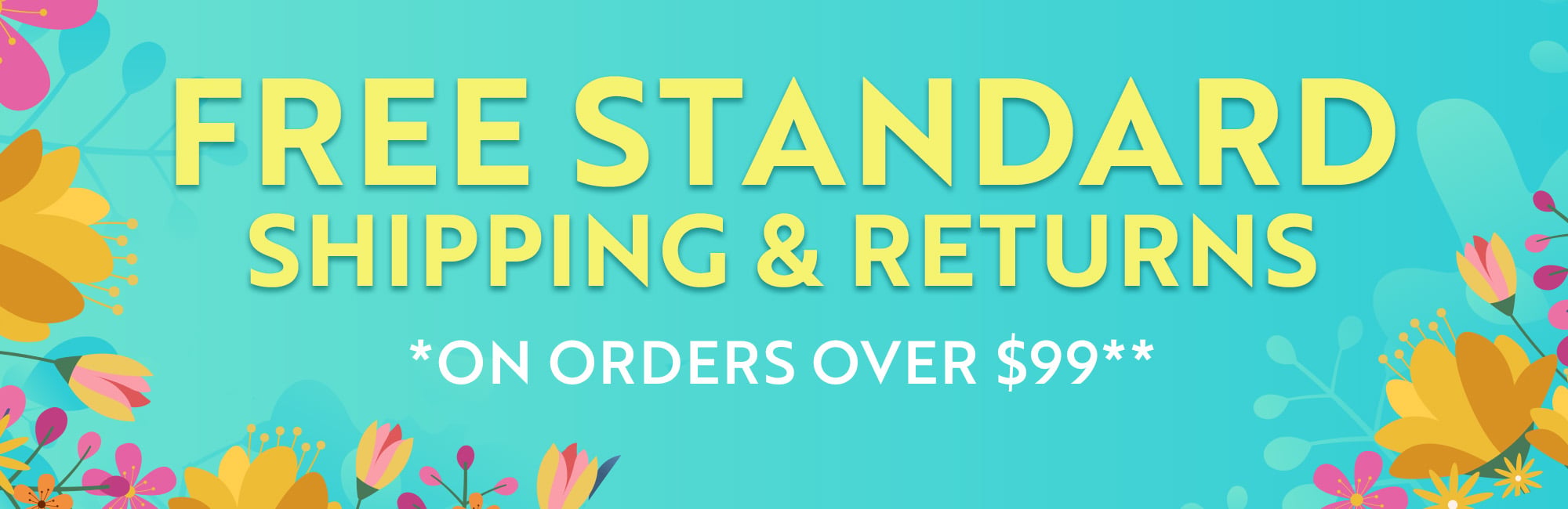 FREE Standard Shipping and Returns